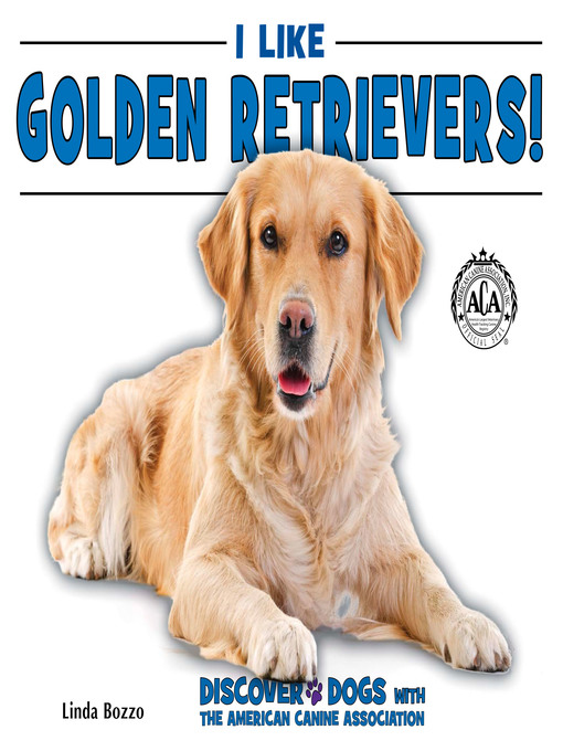 Title details for I Like Golden Retrievers! by Linda Bozzo - Available